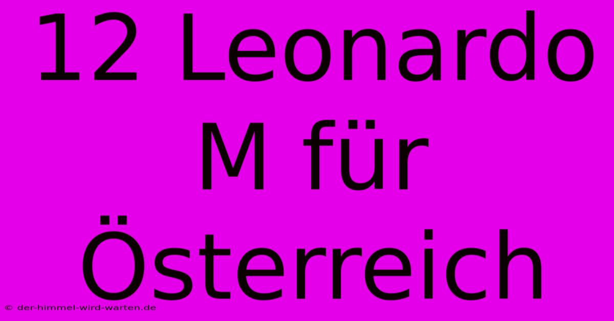 12 Leonardo M Für Österreich