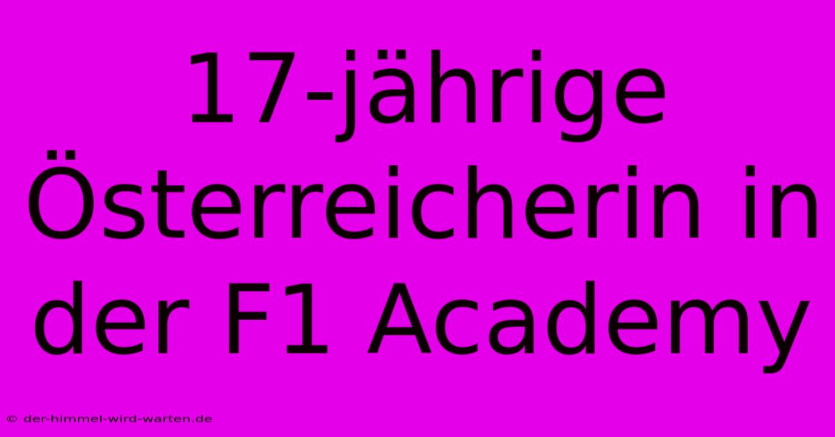 17-jährige Österreicherin In Der F1 Academy