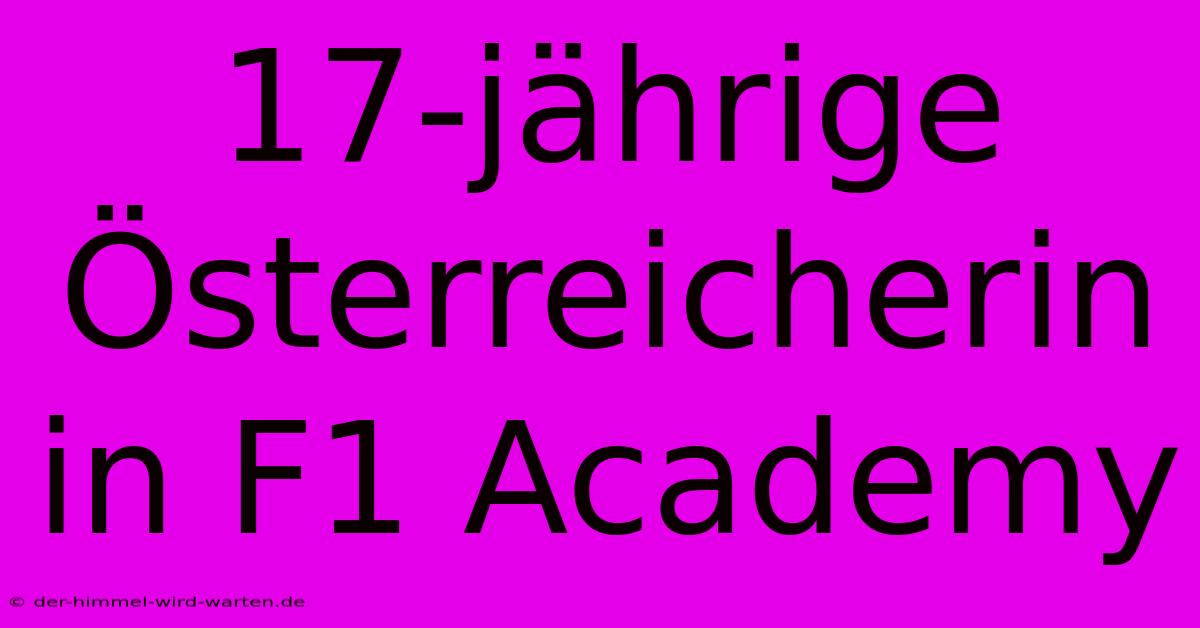 17-jährige Österreicherin In F1 Academy