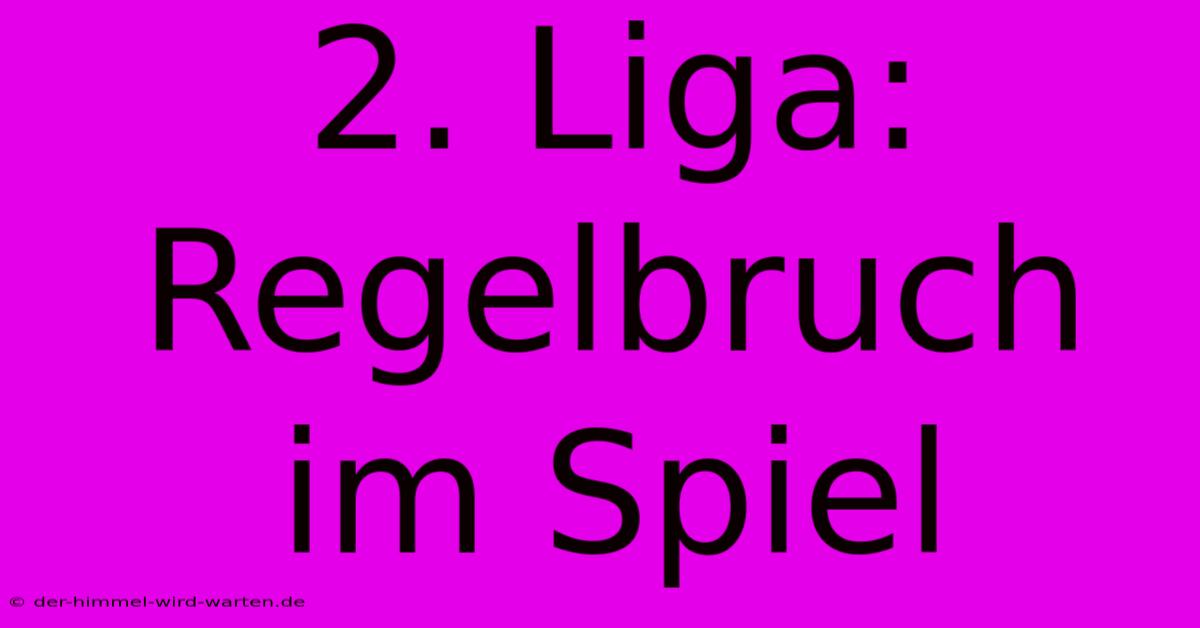 2. Liga: Regelbruch Im Spiel