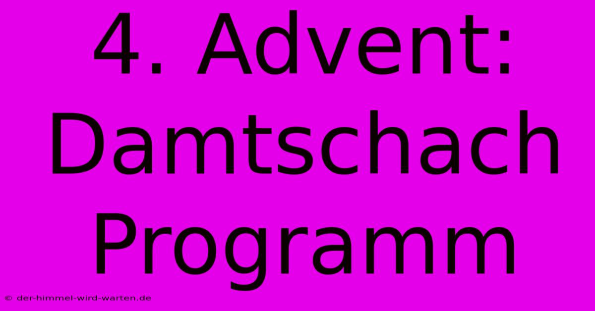 4. Advent: Damtschach Programm