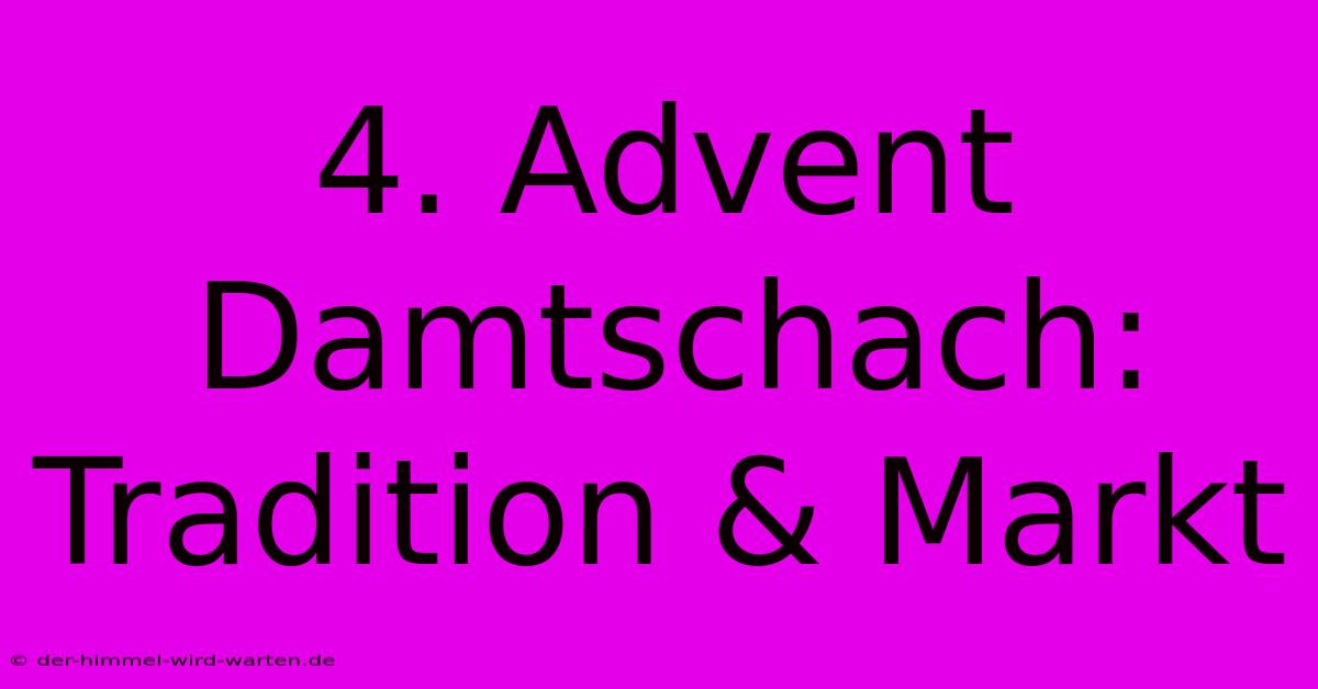 4. Advent Damtschach: Tradition & Markt