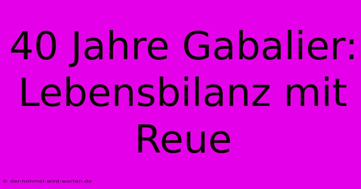 40 Jahre Gabalier: Lebensbilanz Mit Reue