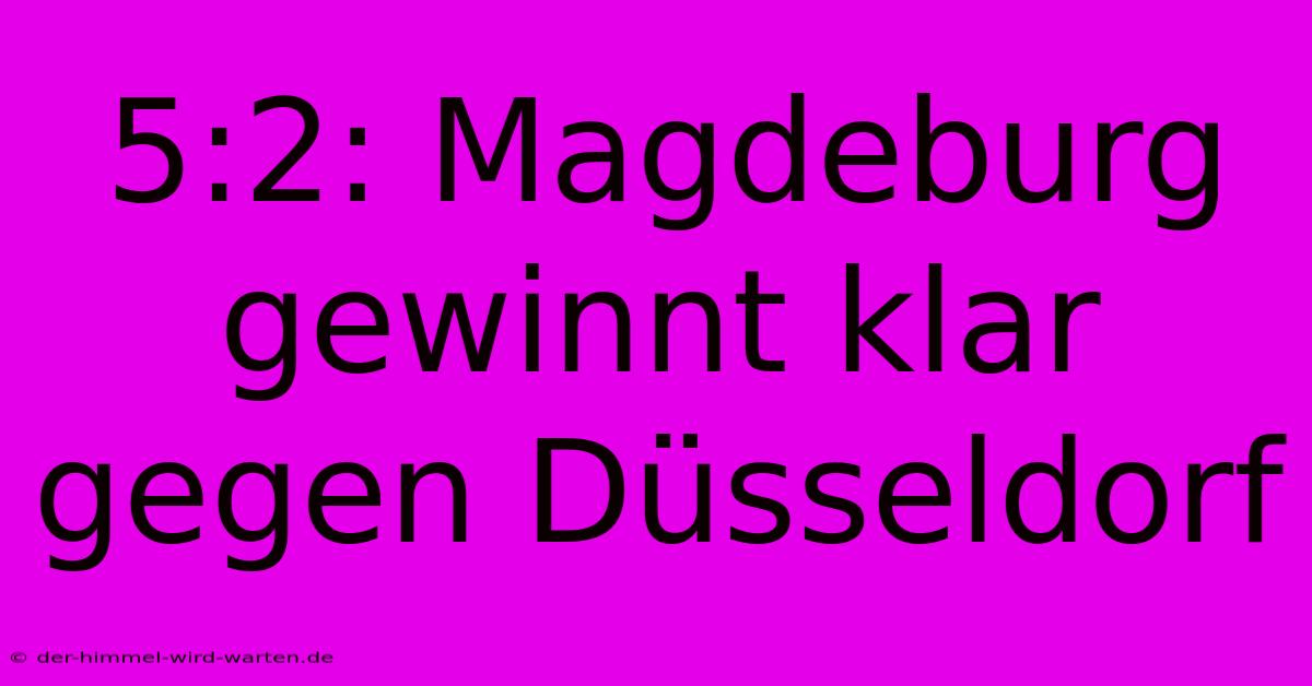 5:2: Magdeburg Gewinnt Klar Gegen Düsseldorf