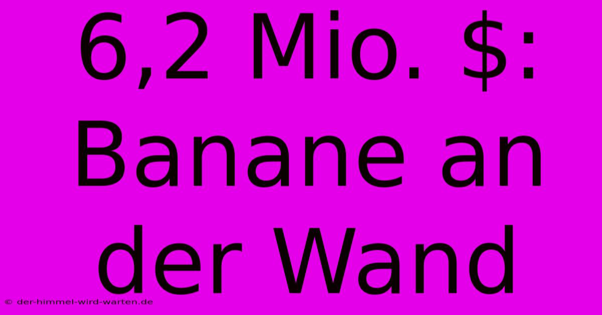 6,2 Mio. $: Banane An Der Wand