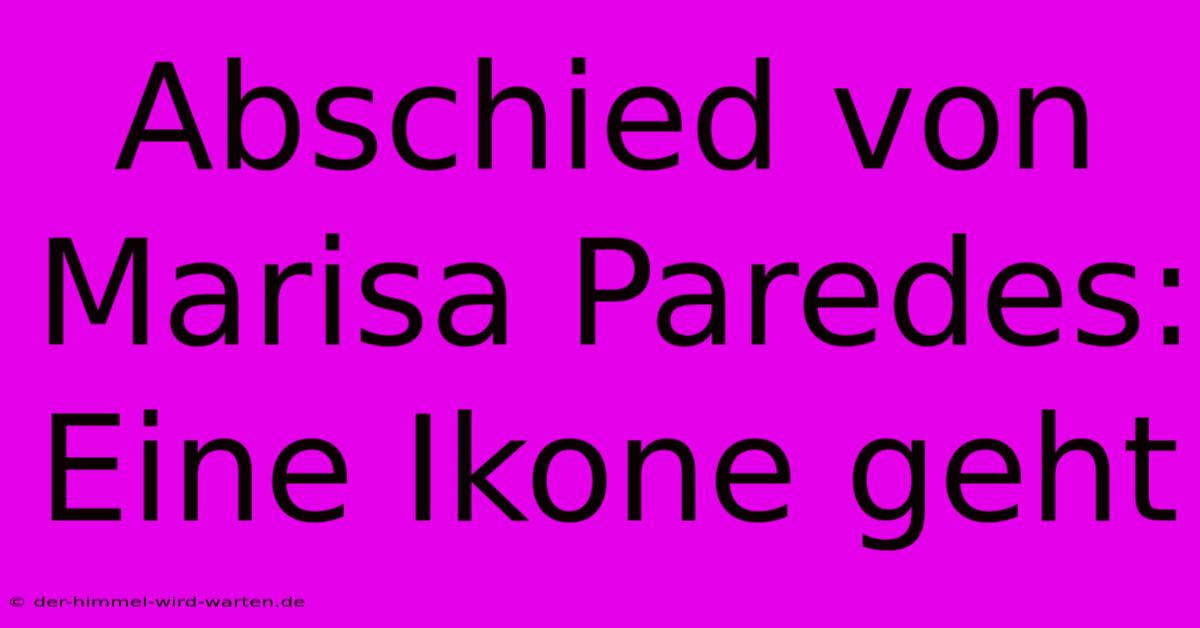 Abschied Von Marisa Paredes: Eine Ikone Geht