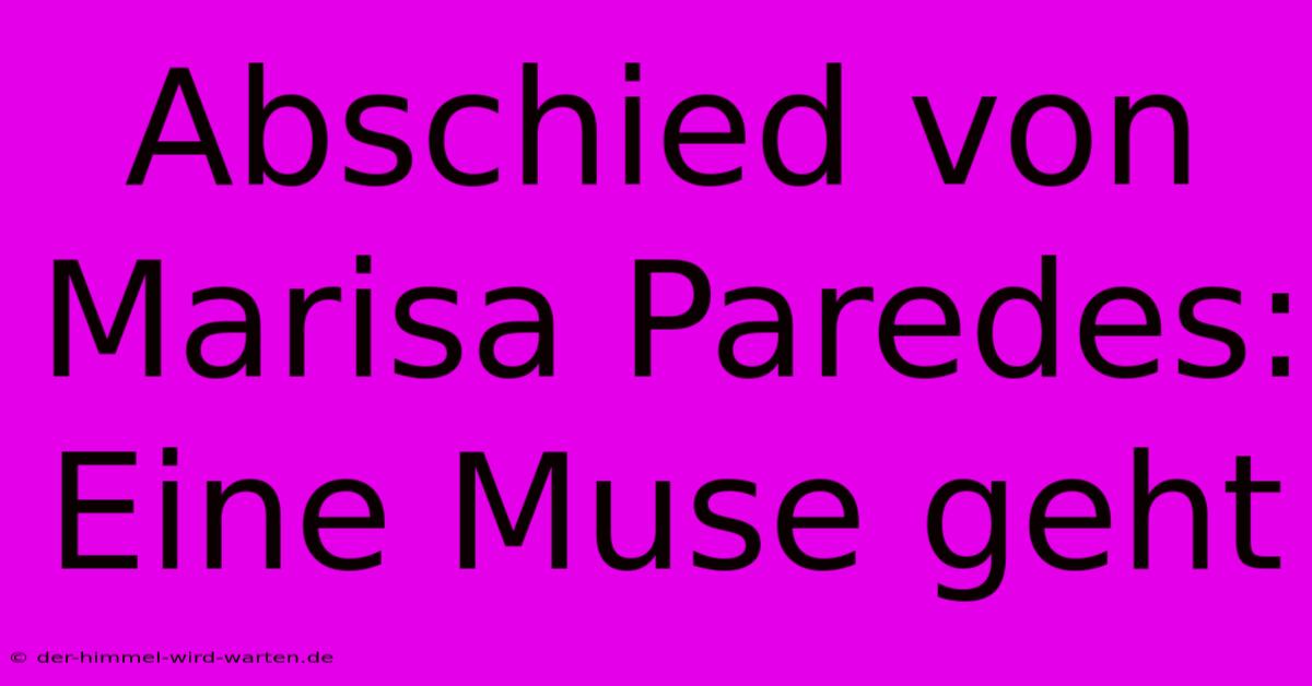 Abschied Von Marisa Paredes:  Eine Muse Geht