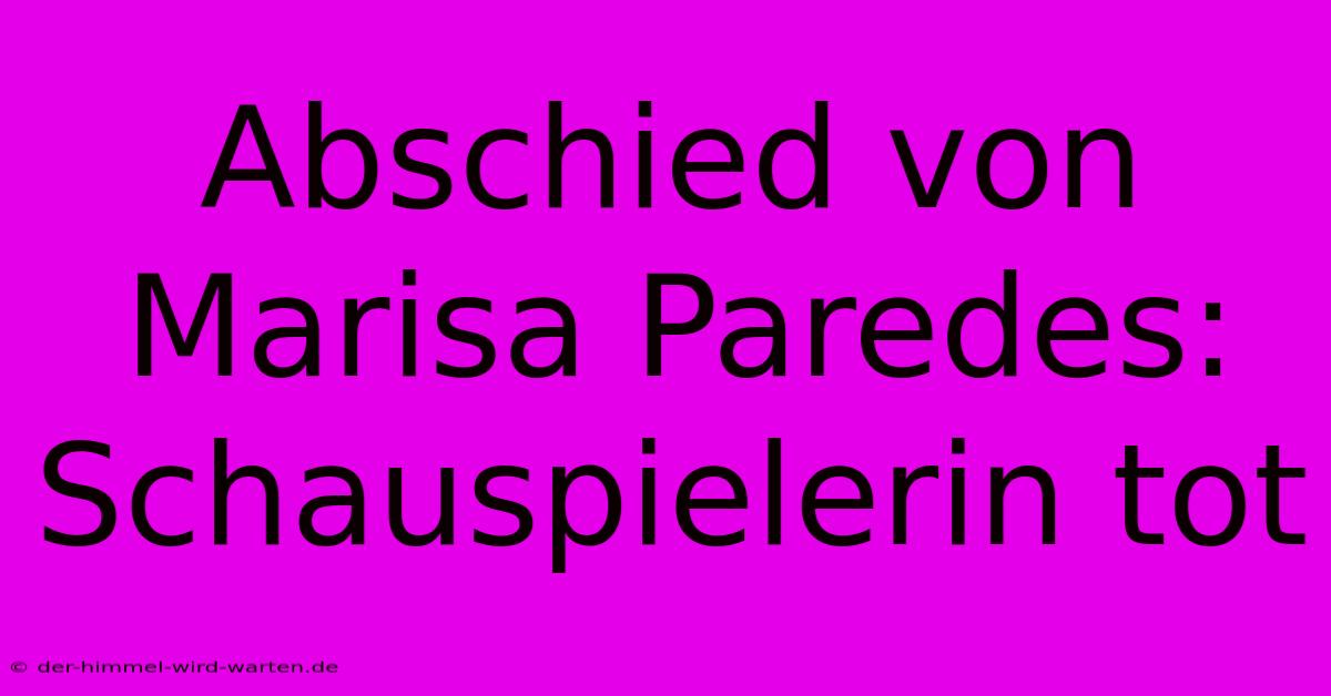 Abschied Von Marisa Paredes:  Schauspielerin Tot