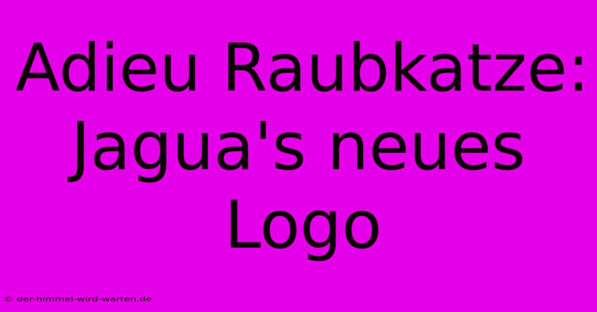 Adieu Raubkatze: Jagua's Neues Logo