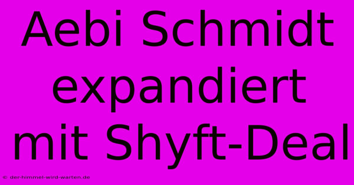 Aebi Schmidt Expandiert Mit Shyft-Deal