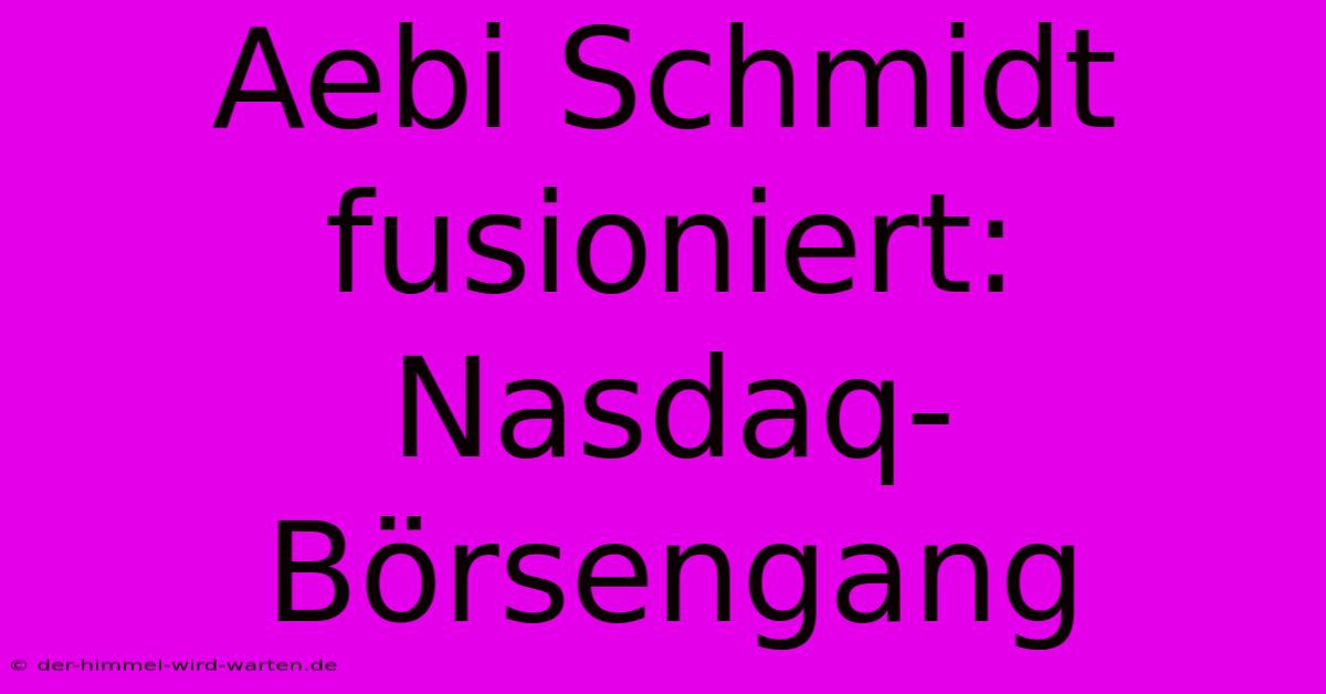 Aebi Schmidt Fusioniert: Nasdaq-Börsengang