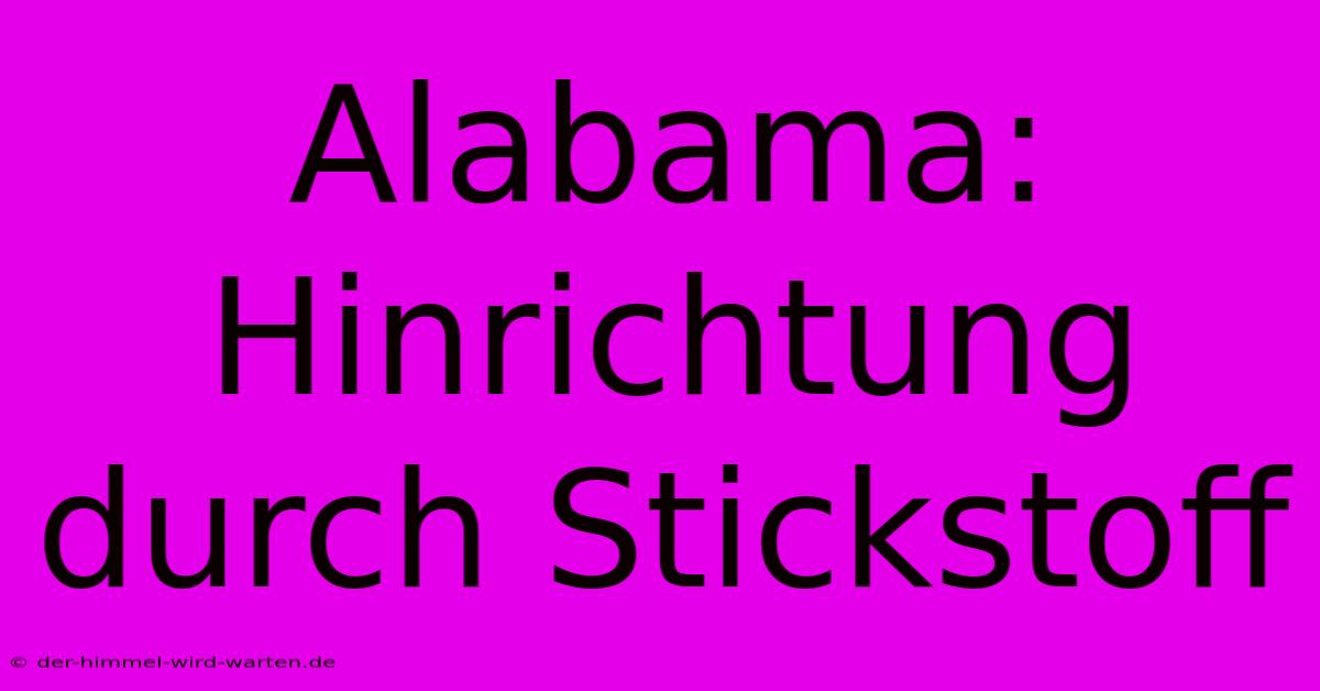 Alabama: Hinrichtung Durch Stickstoff