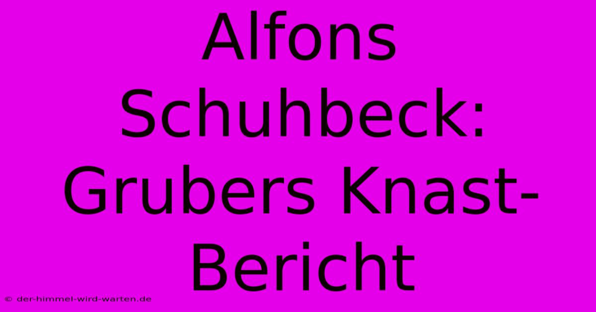 Alfons Schuhbeck: Grubers Knast-Bericht