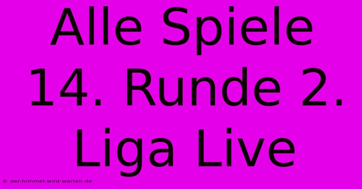 Alle Spiele 14. Runde 2. Liga Live