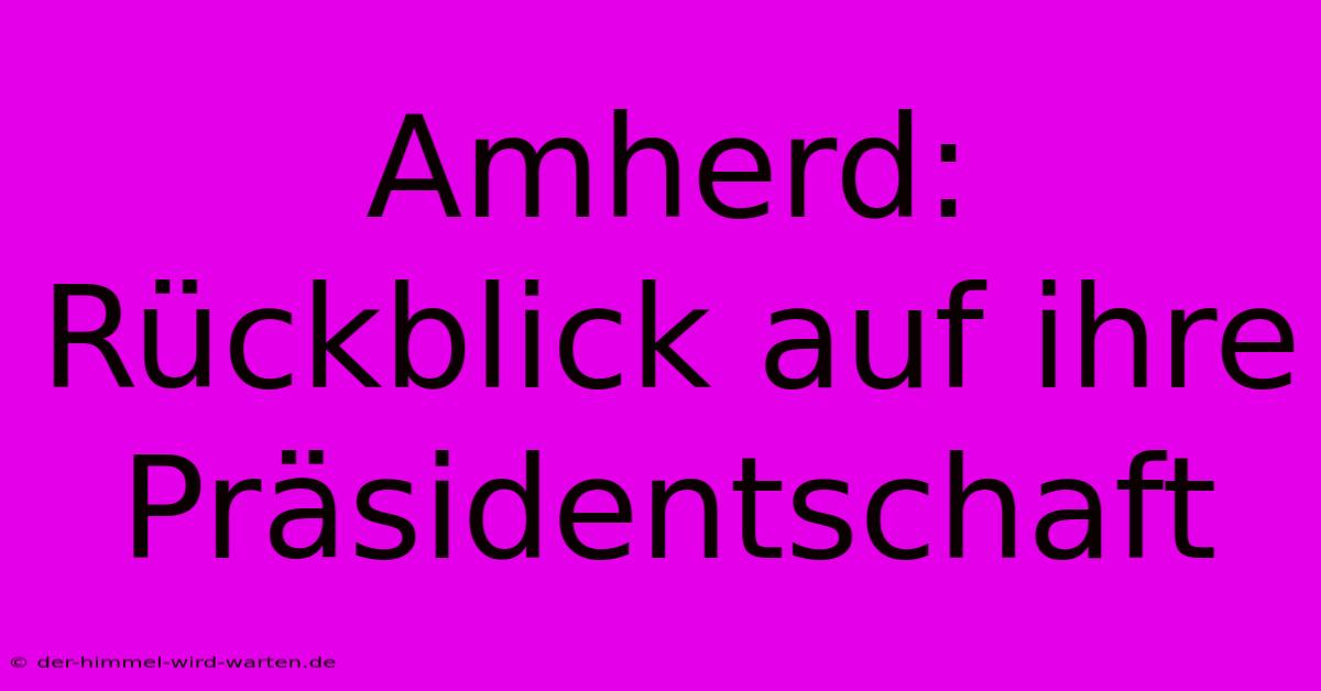 Amherd: Rückblick Auf Ihre Präsidentschaft