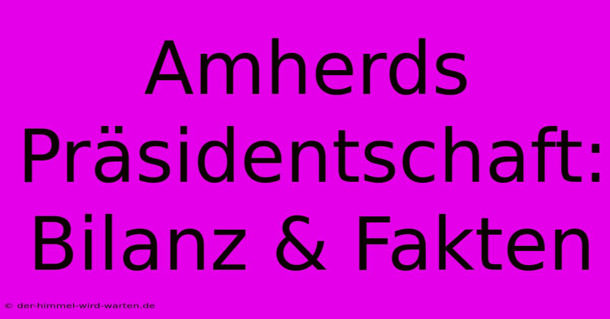 Amherds Präsidentschaft: Bilanz & Fakten