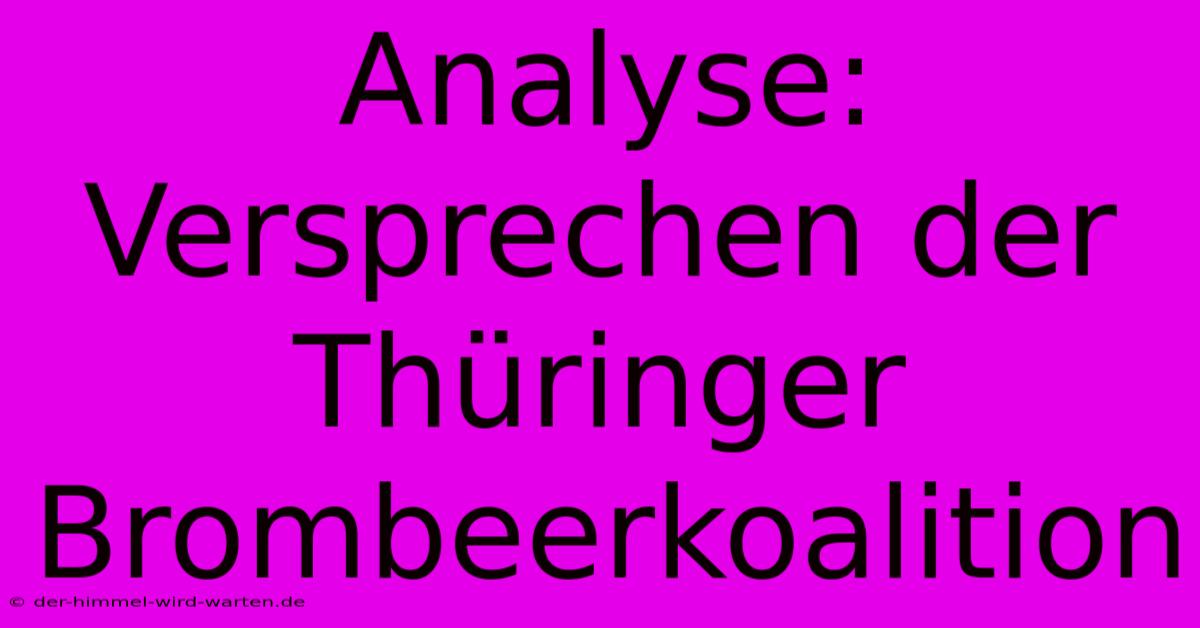 Analyse: Versprechen Der Thüringer Brombeerkoalition