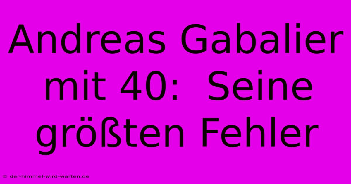 Andreas Gabalier Mit 40:  Seine Größten Fehler