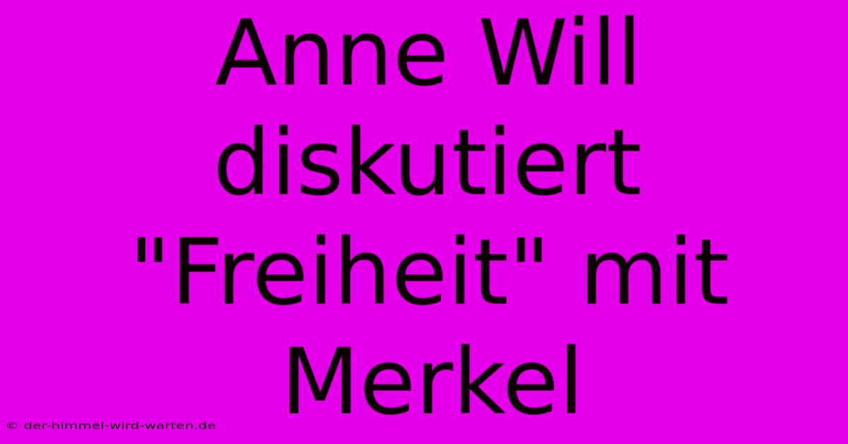 Anne Will Diskutiert 