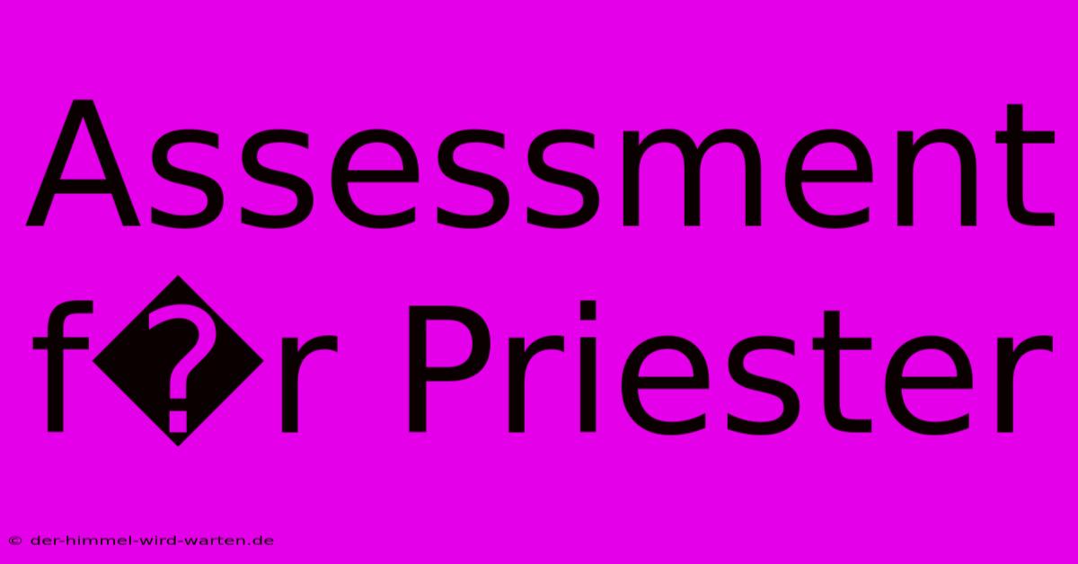 Assessment F�r Priester