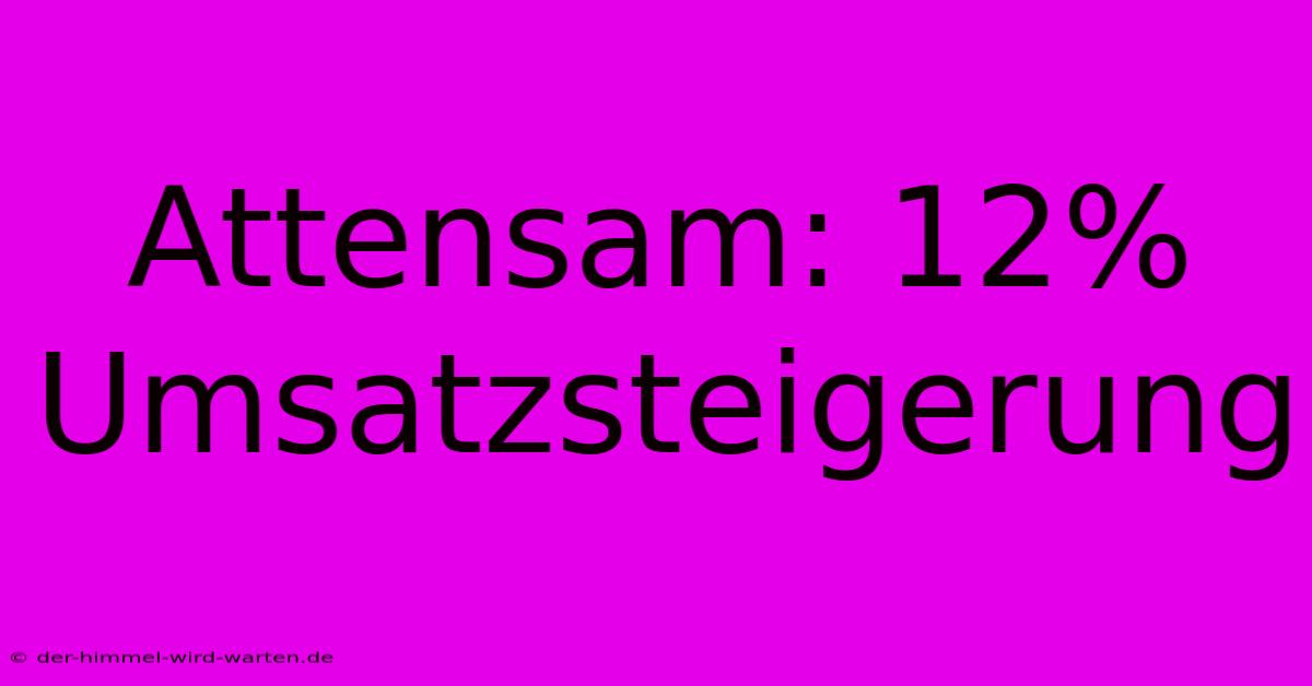 Attensam: 12% Umsatzsteigerung