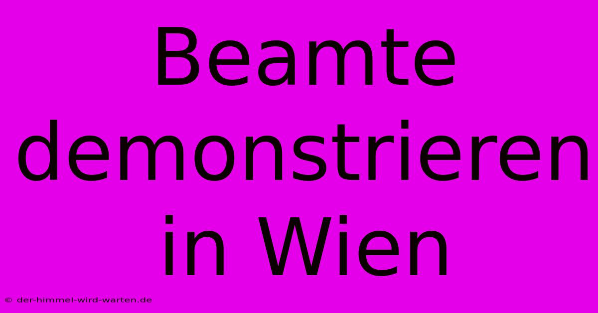 Beamte Demonstrieren In Wien