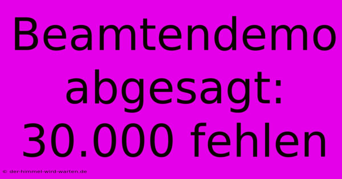 Beamtendemo Abgesagt: 30.000 Fehlen