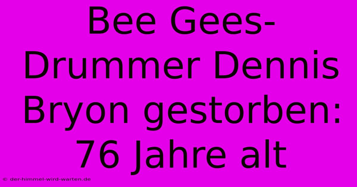 Bee Gees-Drummer Dennis Bryon Gestorben: 76 Jahre Alt