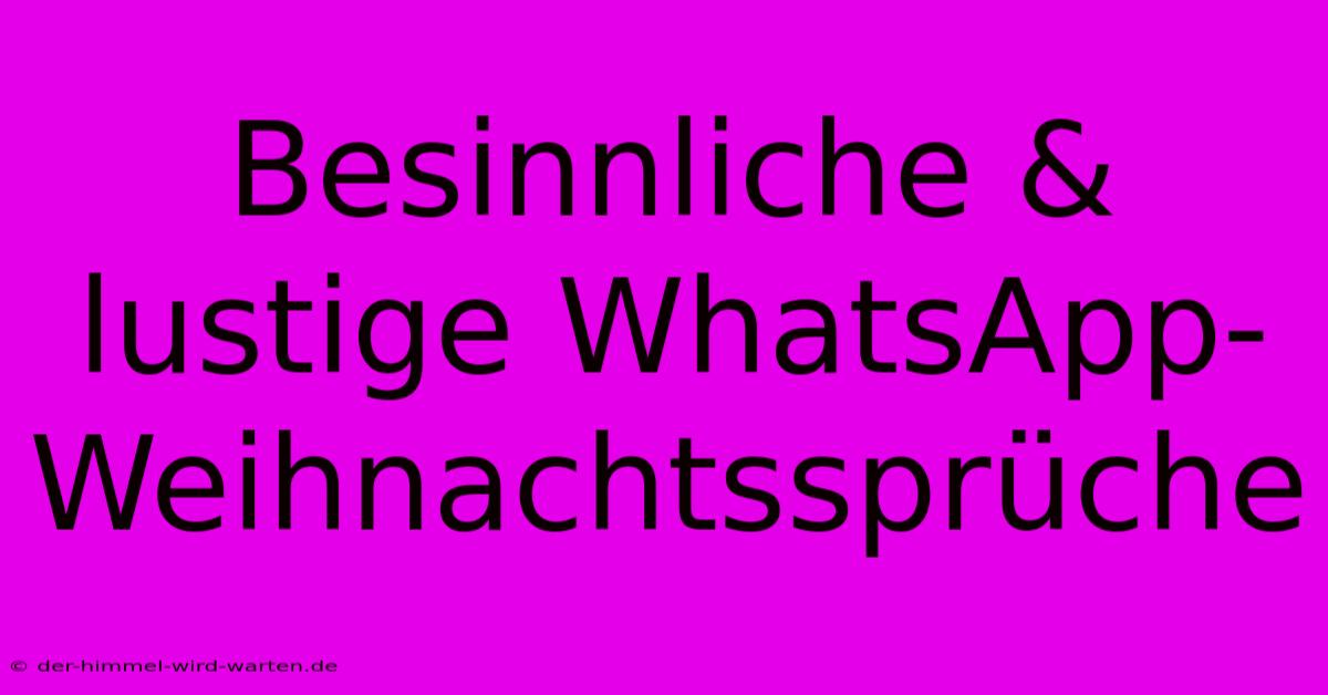 Besinnliche & Lustige WhatsApp-Weihnachtssprüche