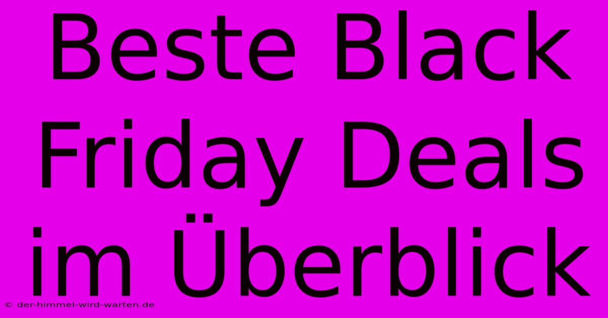 Beste Black Friday Deals Im Überblick