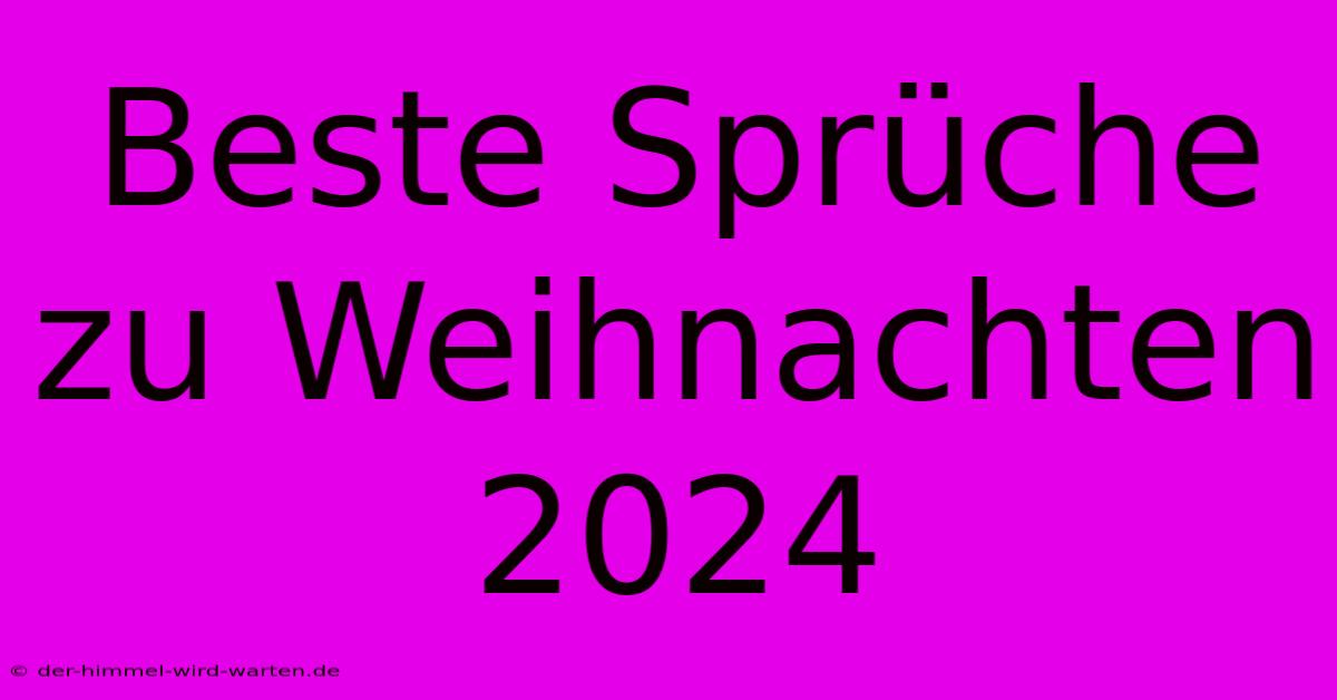 Beste Sprüche Zu Weihnachten 2024