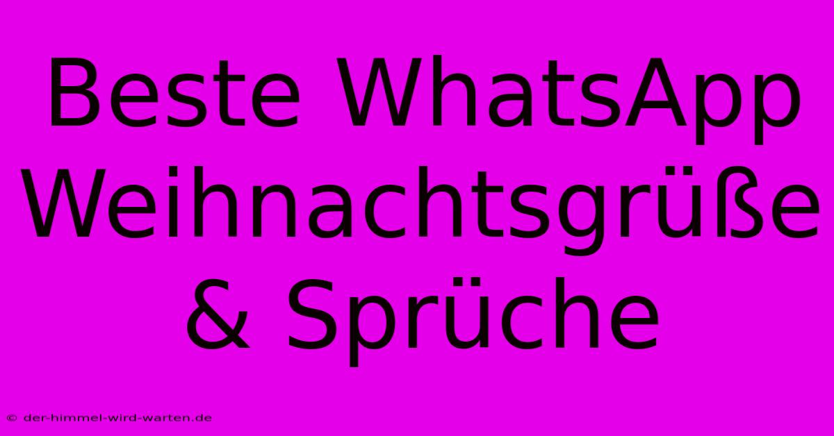 Beste WhatsApp Weihnachtsgrüße & Sprüche