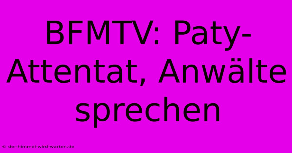 BFMTV: Paty-Attentat, Anwälte Sprechen