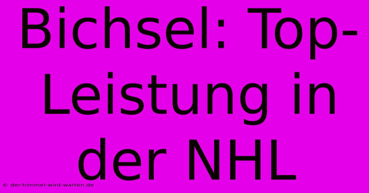 Bichsel: Top-Leistung In Der NHL