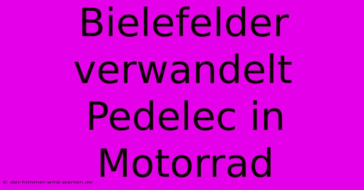 Bielefelder Verwandelt Pedelec In Motorrad