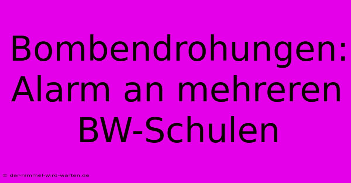 Bombendrohungen:  Alarm An Mehreren BW-Schulen