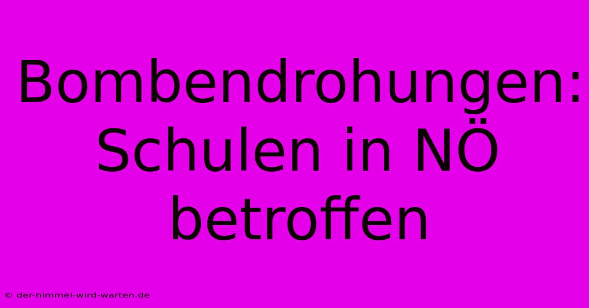 Bombendrohungen: Schulen In NÖ Betroffen