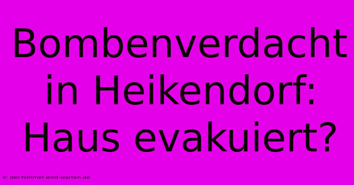 Bombenverdacht In Heikendorf: Haus Evakuiert?