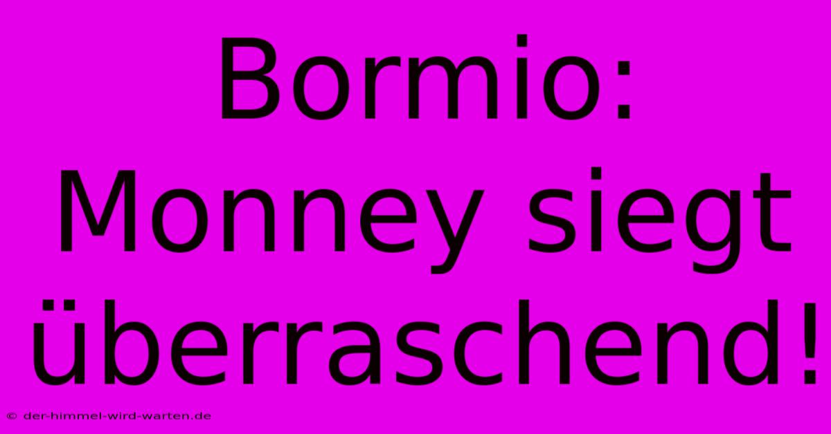 Bormio: Monney Siegt Überraschend!