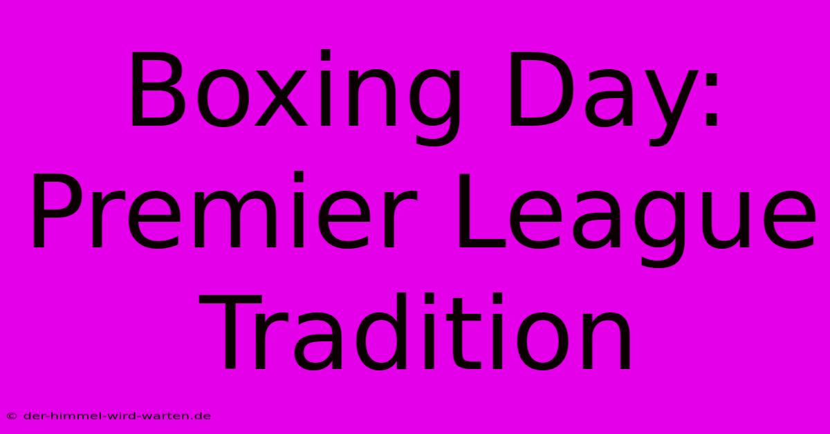 Boxing Day: Premier League Tradition