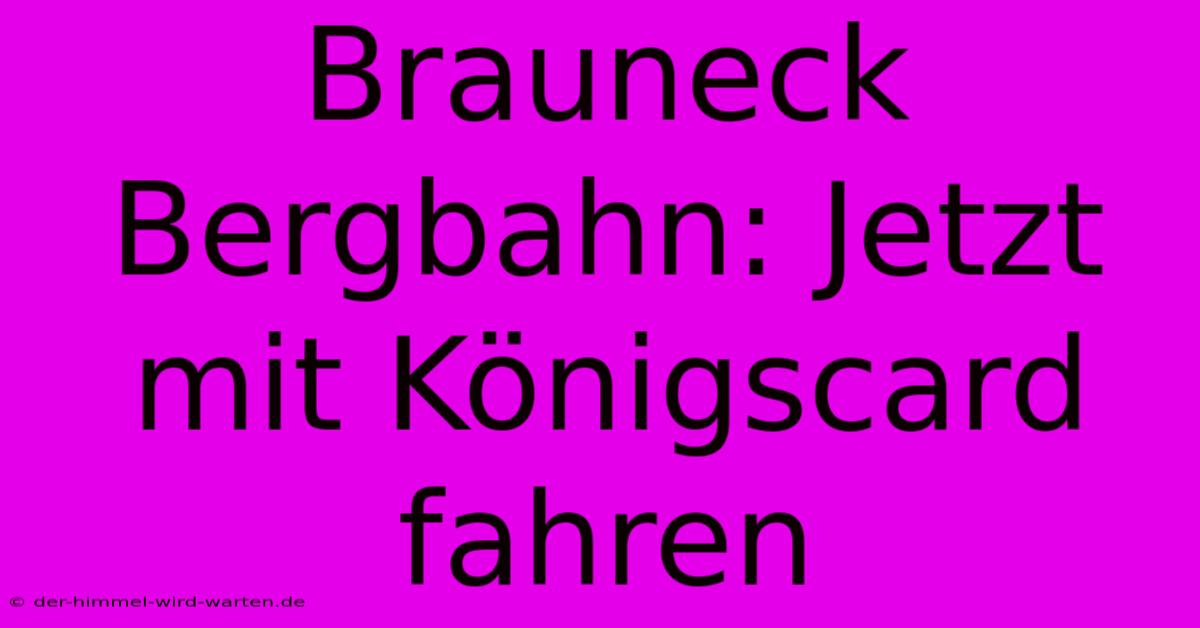 Brauneck Bergbahn: Jetzt Mit Königscard Fahren