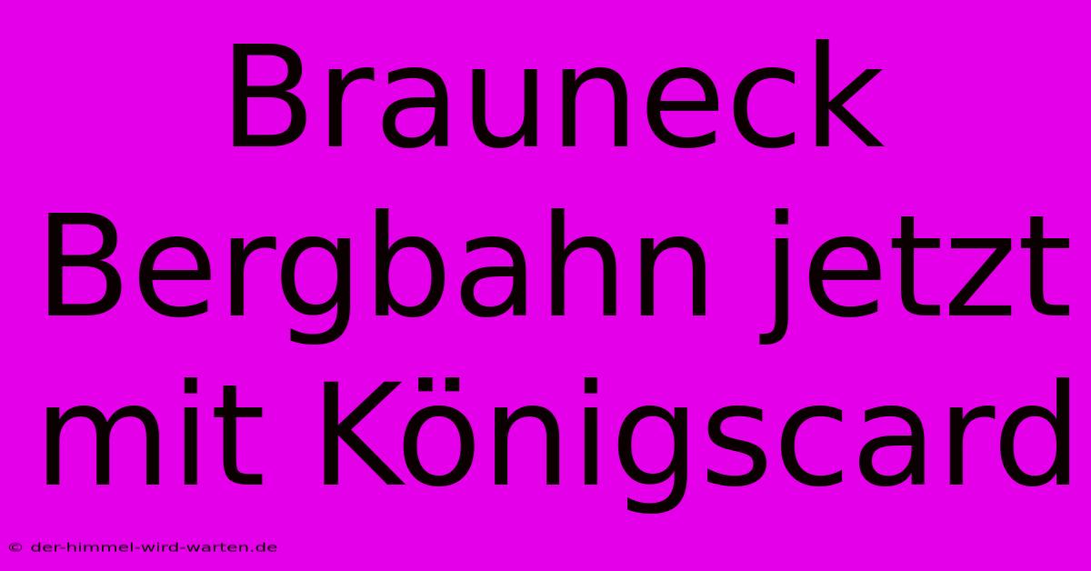 Brauneck Bergbahn Jetzt Mit Königscard