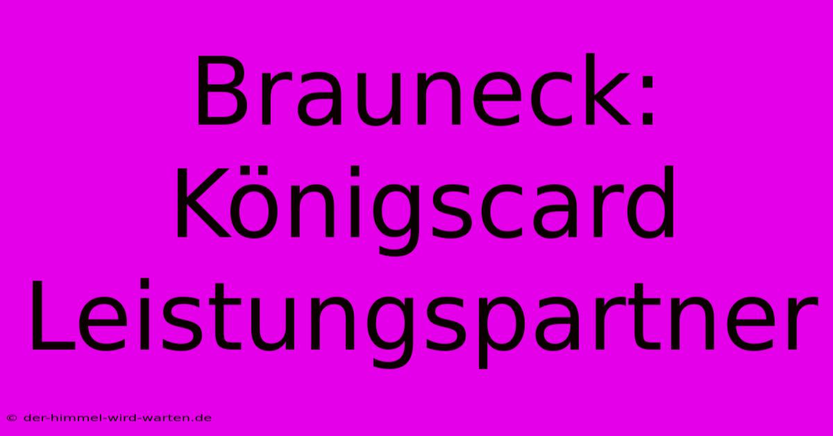 Brauneck: Königscard Leistungspartner