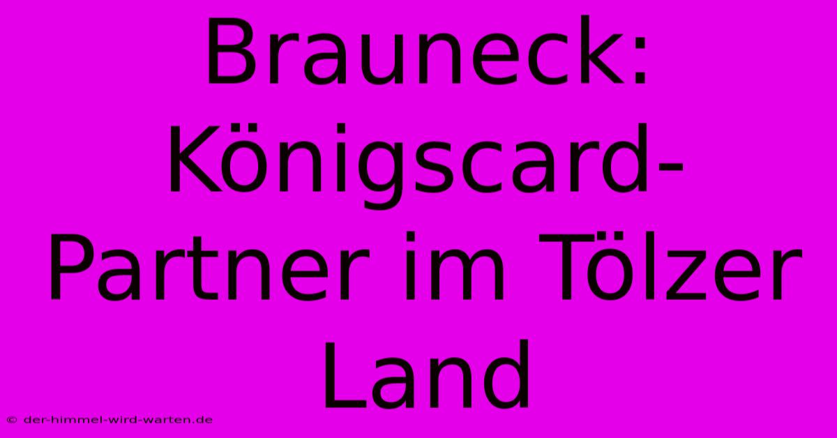 Brauneck: Königscard-Partner Im Tölzer Land