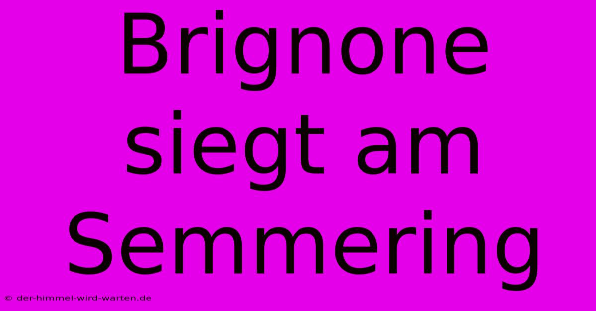 Brignone Siegt Am Semmering