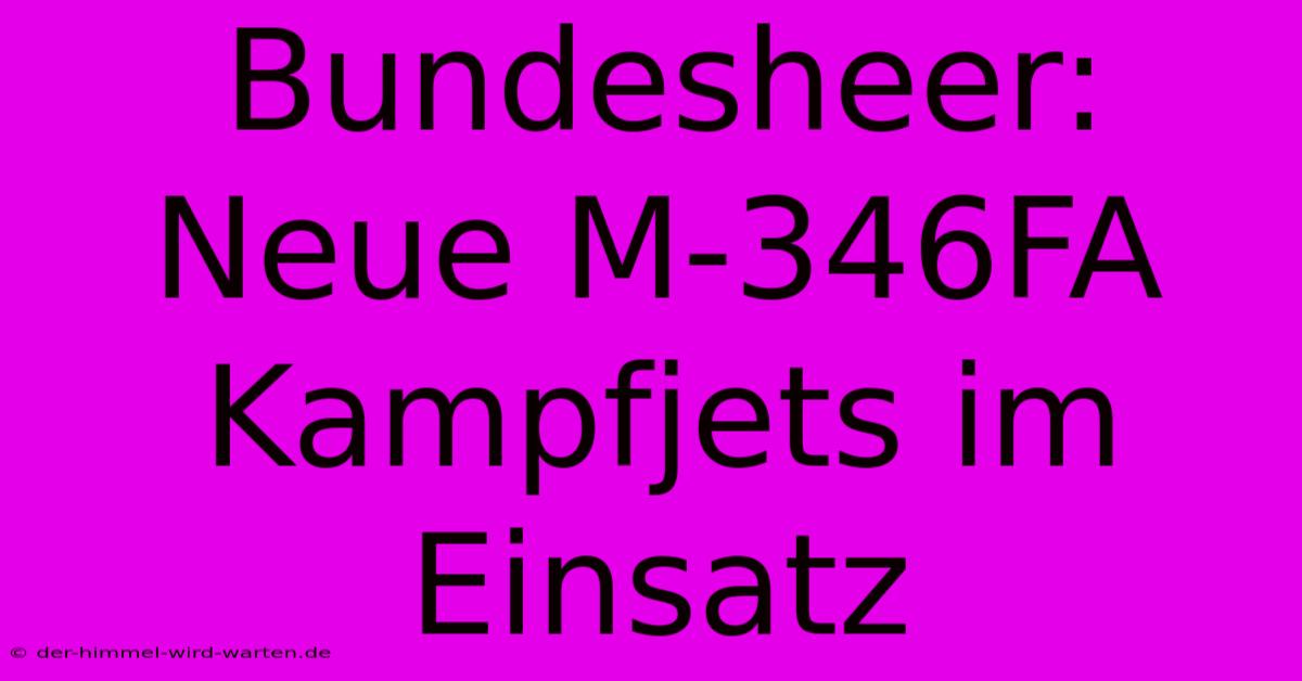 Bundesheer: Neue M-346FA Kampfjets Im Einsatz