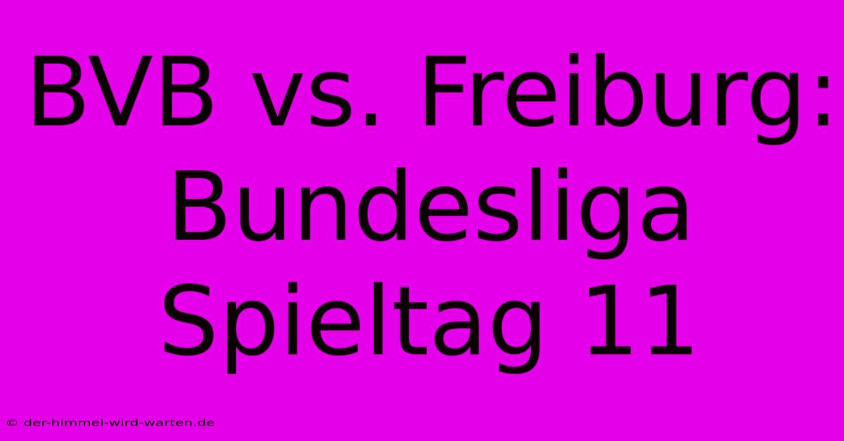 BVB Vs. Freiburg: Bundesliga Spieltag 11