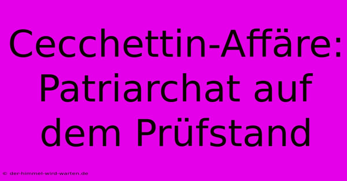 Cecchettin-Affäre: Patriarchat Auf Dem Prüfstand