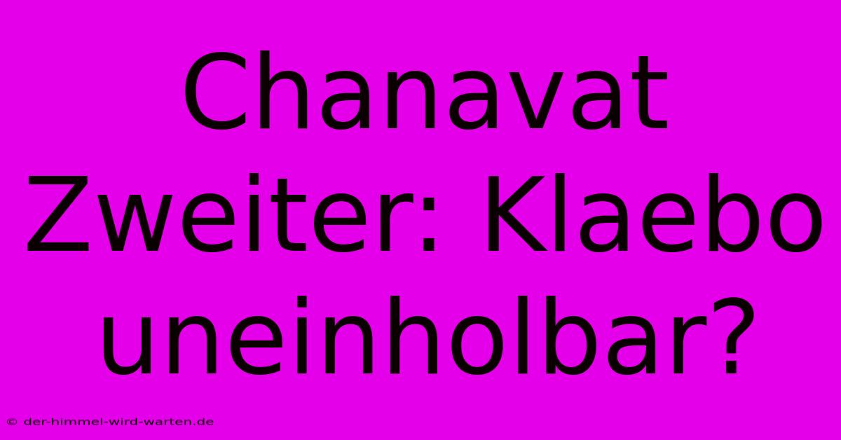 Chanavat Zweiter: Klaebo Uneinholbar?