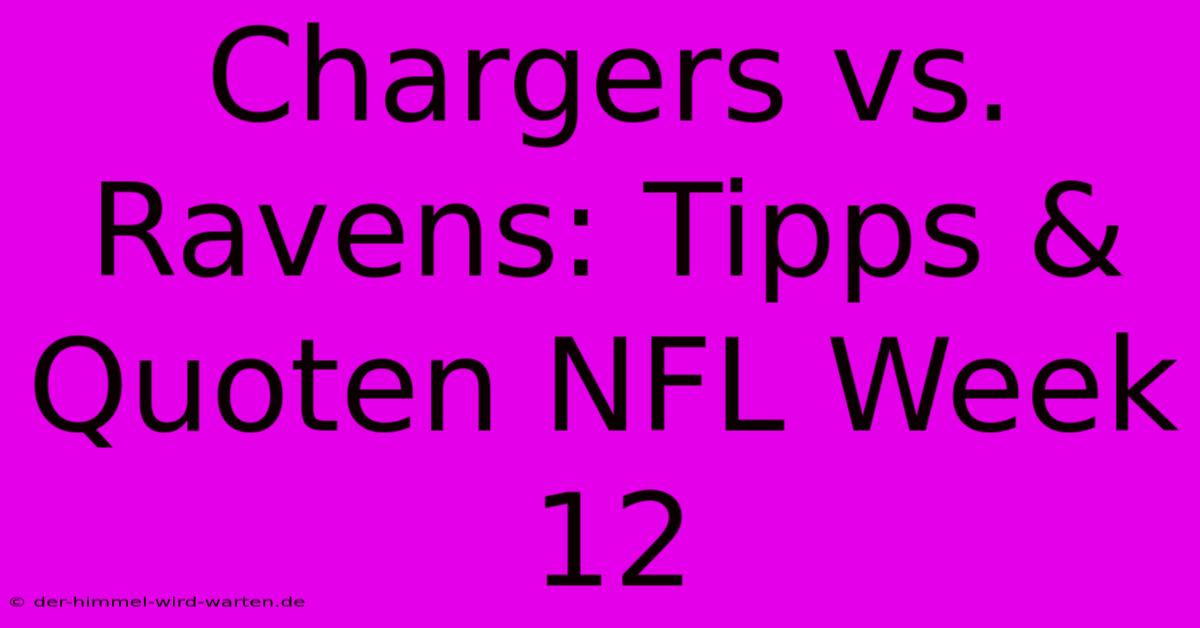 Chargers Vs. Ravens: Tipps & Quoten NFL Week 12